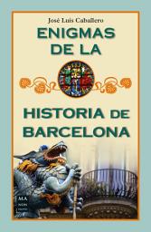 Icon image Enigmas de la historia de Barcelona