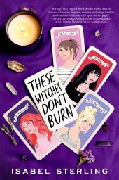 Icon image These Witches Don't Burn: Volume 1