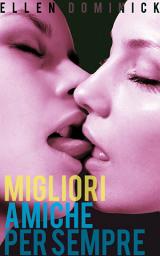 Icon image Migliori amiche per sempre: la prima esperienza lesbo di una vergine