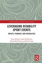 Icon image Leveraging Disability Sport Events: Impacts, Promises, and Possibilities