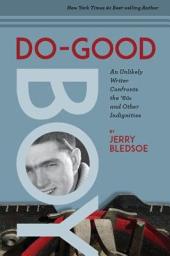 Icon image Do-Good Boy: An Unlikely Writer Confronts the '60s and Other Indignities