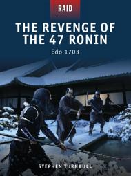 Icon image The Revenge of the 47 Ronin: Edo 1703
