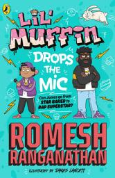 Icon image Lil' Muffin Drops the Mic: The hilarious and heartfelt children’s book from comedian Romesh Ranganathan!
