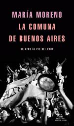 Icon image La comuna de Buenos Aires: Relatos al pie del 2001