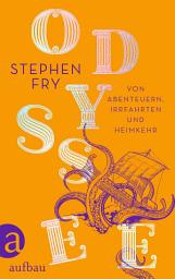 Icon image Odyssee: Von Abenteuern, Irrfahrten und Heimkehr, Ausgabe 2