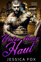Icon image Unter ihrer Haut: Bad Boy Liebesromane