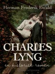 Icon image Charles Lyng - en historisk roman