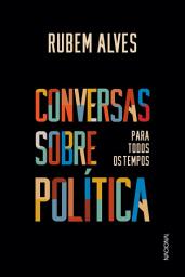 Icon image Conversas sobre política para todos os tempos