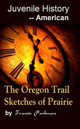 Icon image The Oregon Trail: Juvenile History - - American