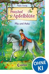 Icon image Ponyhof Apfelblüte (Band 5) - Mia und Aska