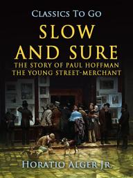 Icon image Slow and Sure: Restored Classics to Go Edition