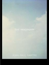 Icon image The Imaginary: A Phenomenological Psychology of the Imagination