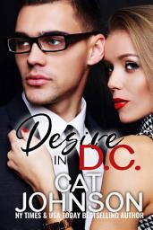 Icon image Desire in D.C.: An Opposites Attract Romantic Suspense