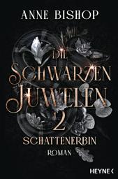 Icon image Schattenerbin – Die Schwarzen Juwelen: Roman