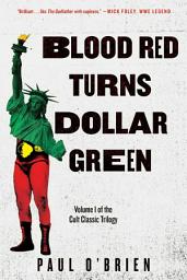Icon image Blood Red Turns Dollar Green: A Novel
