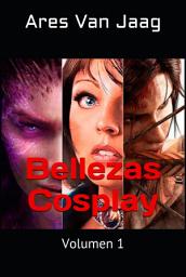 Icon image Bellezas Cosplay: Volumen 1: Editorial Alvi Books