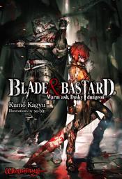 Icon image BLADE & BASTARD: Warm ash, Dusky dungeon Volume 1