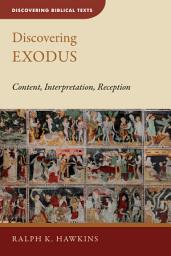 Icon image Discovering Exodus: Content, Interpretation, Reception