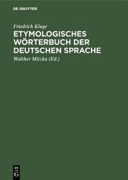 Icon image Etymologisches Wörterbuch der deutschen Sprache: Ausgabe 18