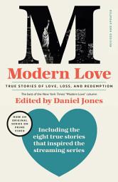 Icon image Modern Love, Revised and Updated (Media Tie-In): True Stories of Love, Loss, and Redemption