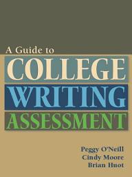 Icon image Guide to College Writing Assessment