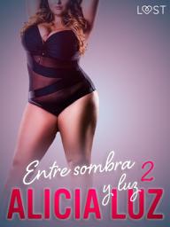 Icon image Entre sombra y luz 2 - un relato corto erótico