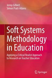 Icon image Soft Systems Methodology in Education: Applying a Critical Realist Approach to Research on Teacher Education
