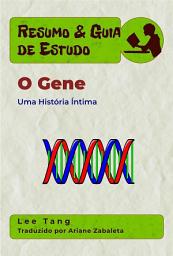 Icon image Resumo & Guia De Estudo - O Gene: Uma História Íntima