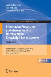 Icon image Information Processing and Management of Uncertainty in Knowledge-Based Systems: 13th International Conference, IPMU 2010, Dortmund, Germany, June 28–July 2, 2010. Proceedings, Part II