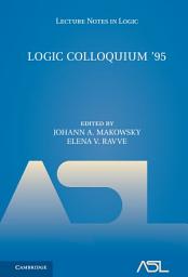 Icon image Logic Colloquium '95: Proceedings of the Annual European Summer Meeting of the Association of Symbolic Logic, held in Haifa, Israel, August 9–18, 1995