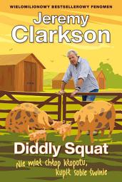 Icon image Diddly Squat. Nie miał chłop kłopotu, kupił sobie świnie
