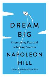 Icon image Dream Big: Overcoming Fear and Achieving Success