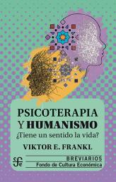 Icon image Psicoterapia y humanismo: ¿Tiene un sentido la vida?