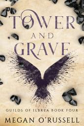 Icon image Tower and Grave: An Epic Fantasy Romantasy Novel