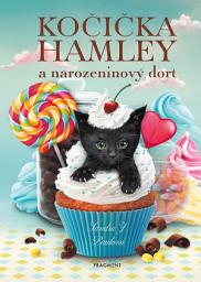Icon image Kočička Hamley a narozeninový dort: Svazek 1