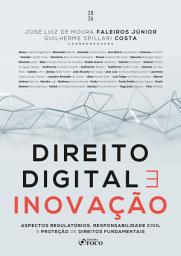 Icon image Direito Digital e Inovação - Aspectos Regulatórios, Responsabilidade Civil e Proteção de Direitos Fundamentais - 1a Ed - 2026