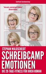 Icon image Schreibcamp: Emotionen: Die 29-Tage-Fitness für Ihren Roman