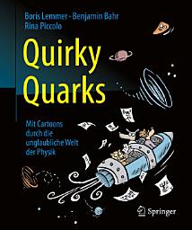 Icon image Quirky Quarks: Mit Cartoons durch die unglaubliche Welt der Physik