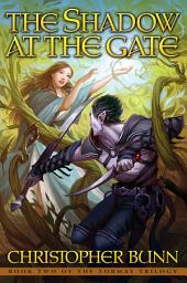 Icon image The Shadow at the Gate: The Tormay Trilogy Book 2