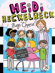 Icon image Heidi Heckelbeck Says "Cheese!"