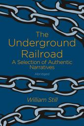 Icon image The Underground Railroad: A Selection of Authentic Narratives