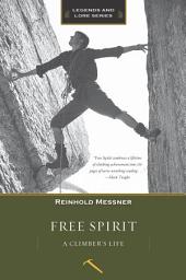 Icon image Free Spirit: A Climber's Life