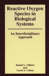 Icon image Reactive Oxygen Species in Biological Systems: An Interdisciplinary Approach