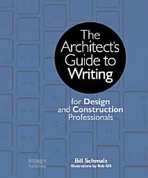 Icon image The Architects Guide to Writing: For Design and Construction Professionals