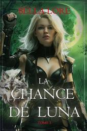 Icon image La Chance de Luna (Tome 2)