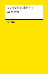 Icon image Gedichte. Eine Auswahl: Hölderlin, Friedrich – Deutsch-Lektüre, Deutsche Klassiker der Literatur