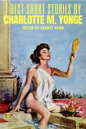 Icon image 7 best short stories by Charlotte M. Yonge