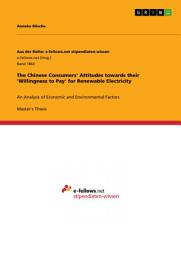 Icon image The Chinese Consumers' Attitudes towards their 'Willingness to Pay' for Renewable Electricity: An Analysis of Economic and Environmental Factors