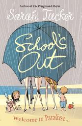 Icon image School's Out: You Don’t Know Who Your Friends Are Until You Go On Holiday With Them