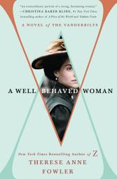 Icon image A Well-Behaved Woman: A Novel of the Vanderbilts